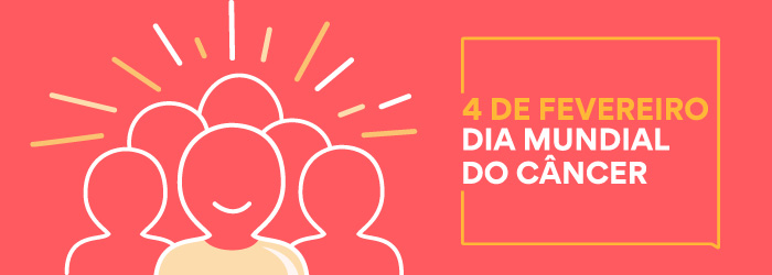 Peça em tom de rosa e amarelo com ícones de pessoas e escrito "4 de fevereiro: Dia Mundial do Câncer"