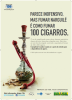 No cartaz tem a imagem de um narguilé de vidro transparente com bitucas de cigarro dentro.