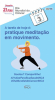 Dia 3 - Pratique meditação em movimento
